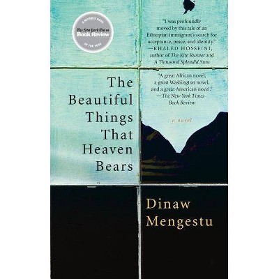 The Beautiful Things That Heaven Bears (Reprint) (Paperback) by Dinaw Mengestu