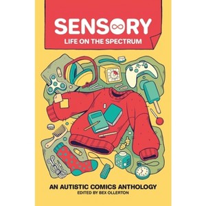 Sensory: Life on the Spectrum - by  Bex Ollerton (Paperback) - 1 of 1