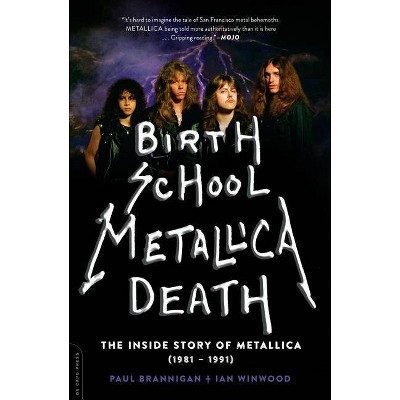 Birth School Metallica Death, 1 - by  Paul Brannigan & Ian Winwood (Paperback)