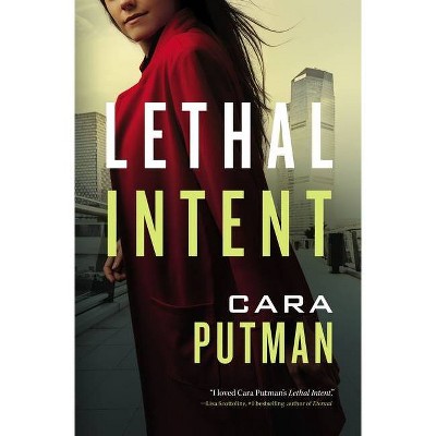 Lethal Intent - by  Cara C Putman (Paperback)