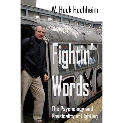 Fightin' Words - by  Hock Hochheim (Paperback)