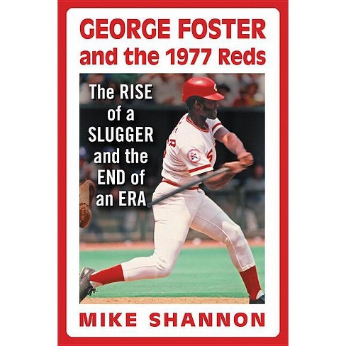 George Foster And The 1977 Reds - By Mike Shannon (paperback) : Target