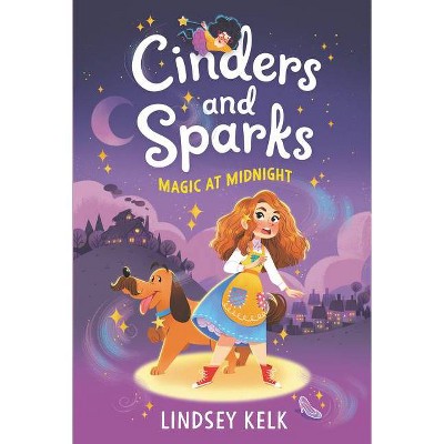 Magic at Midnight - (Cinders and Sparks) by  Lindsey Kelk (Paperback)