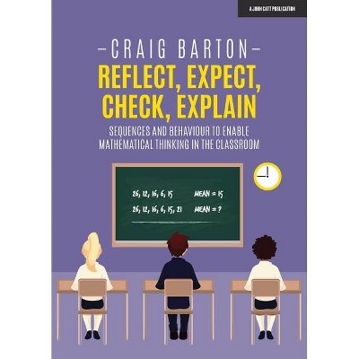 Reflect, Expect, Check, Explain - by  Craig Barton (Paperback)