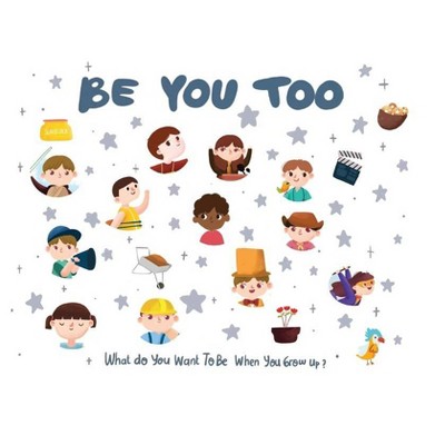 Be You Too - what do I want to be when I grow up kids book - by  Eric Desio (Paperback)