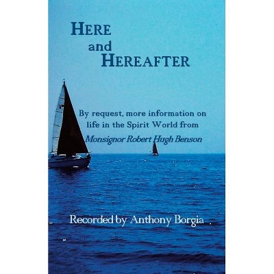 Here and Hereafter - by  Anthony Borgia (Paperback)