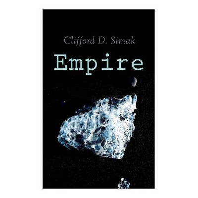 Empire - by  Clifford D Simak (Paperback)