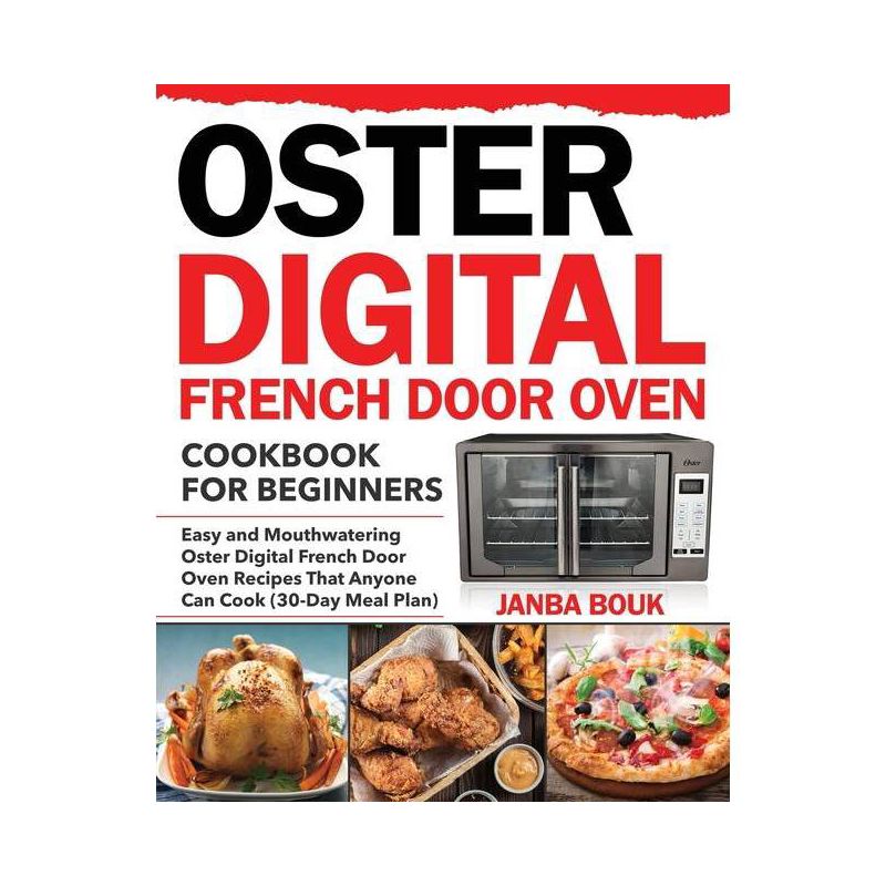 Oster Digital French Door Oven Cookbook for Beginners - by  Janba Bouk (Paperback), 1 of 2