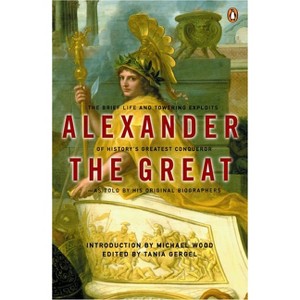 Alexander the Great - by  Arrian & Plutarch & Quintus Curtius Rufus (Paperback) - 1 of 1