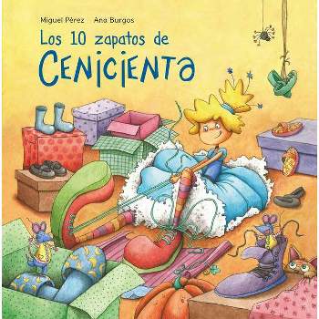 Los 10 Zapatos de Cenicienta / Cinderella's 10 Shoes - (Clásicos Para Contar) by  Miguel Perez (Hardcover)