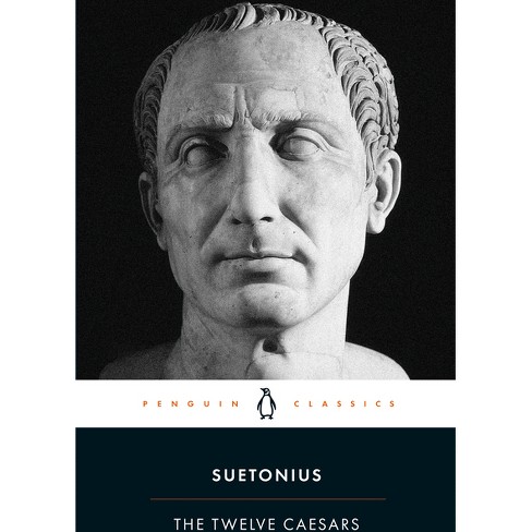 The Twelve Caesars - (Penguin Classics) by  Suetonius (Paperback) - image 1 of 1