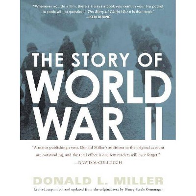 The Story of World War II - by  Henry Steele Commager & Donald L Miller (Paperback)