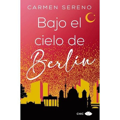 Bajo El Cielo de Berlin - by  Carmen Sereno (Paperback)