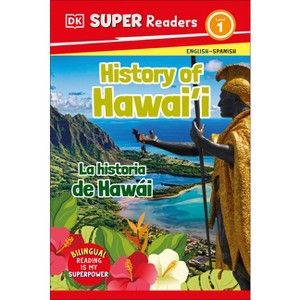 DK Super Readers Level 1 Bilingual History of Hawai'i - La Historia de Hawái - 1 of 1
