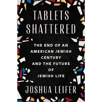 Tablets Shattered - by  Joshua Leifer (Hardcover)