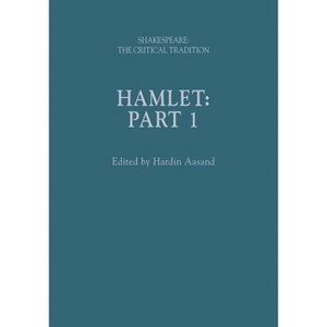 Hamlet - (Shakespeare: The Critical Tradition) by  Hardin Aasand & Brian Vickers & Joseph Candido (Hardcover) - 1 of 1