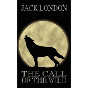The Call of the Wild - by  Jack London (Hardcover) - 1 of 1
