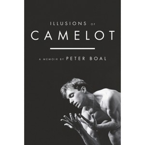 Illusions of Camelot - by  Peter Boal (Hardcover) - 1 of 1