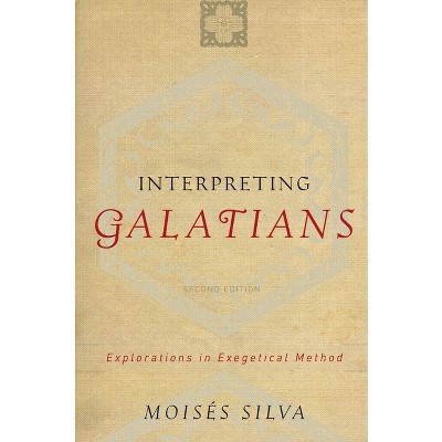 Interpreting Galatians - 2nd Edition by  Moisés Silva (Paperback)
