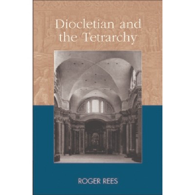 Diocletian and the Tetrarchy - (Debates and Documents in Ancient History) by  Roger Rees (Paperback)