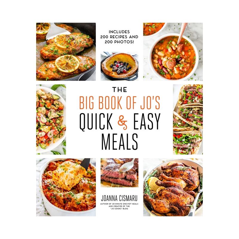 The Big Book of Jo's Quick and Easy Meals-Includes 200 Recipes and 200 Photos! - by  Joanna Cismaru (Hardcover), 1 of 2