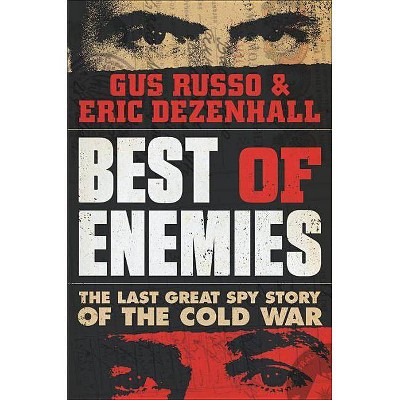 Best of Enemies - by  Eric Dezenhall & Gus Russo (Hardcover)