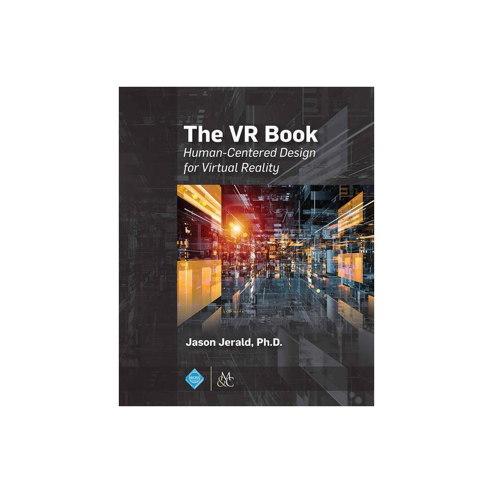 ISBN 9781970001150 product image for The VR Book - (ACM Books) by Jason Jerald (Hardcover) | upcitemdb.com