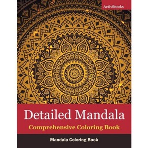 Detailed Mandala Comprehensive Coloring Book - by  Activibooks (Paperback) - 1 of 1