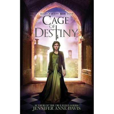 Cage of Destiny - (Reign of Secrets) by  Jennifer Anne Davis (Paperback)