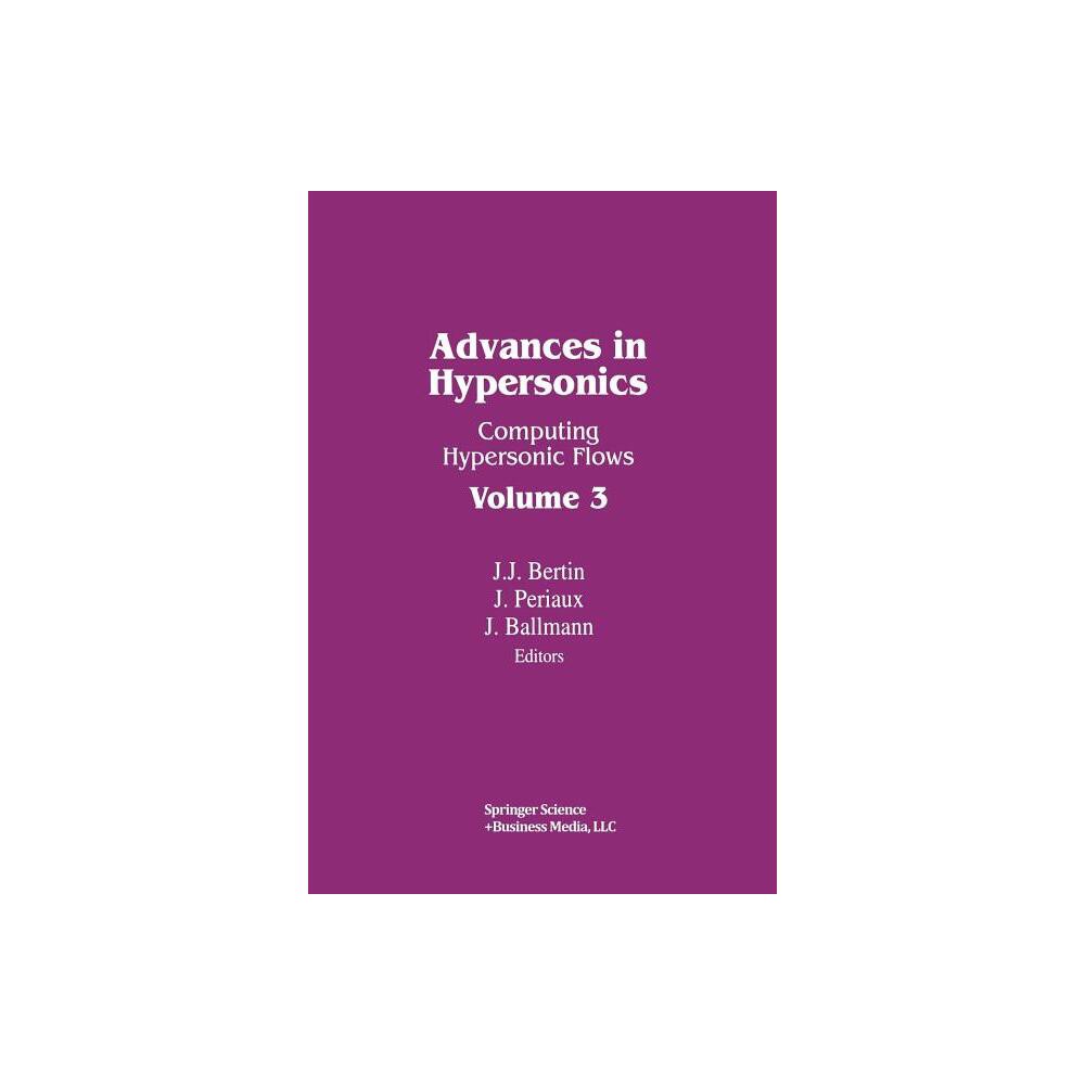 Advances in Hypersonics - by Bertin & Periaux & Ballmann (Paperback)