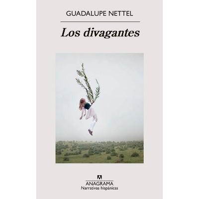 Los Divagantes - by  Guadalupe Nettel (Paperback)