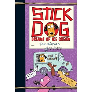 Stick Dog Dreams of Ice Cream - by Tom Watson - 1 of 1