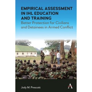 Empirical Assessment in Ihl Education and Training - by  Jody M Prescott (Paperback) - 1 of 1