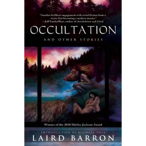Occultation and Other Stories - by  Laird Barron (Paperback) - 1 of 1