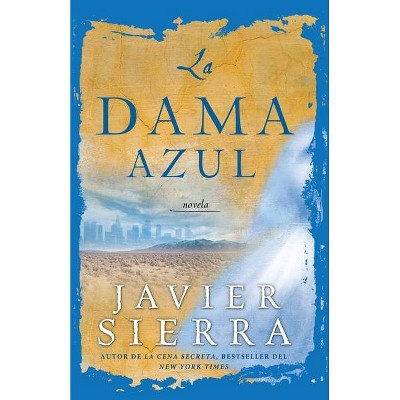 La Dama Azul (the Lady in Blue) - (Atria Espanol) by  Javier Sierra (Paperback)