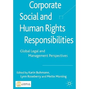 Corporate Social and Human Rights Responsibilities - by  K Buhmann & L Roseberry & M Morsing (Hardcover) - 1 of 1