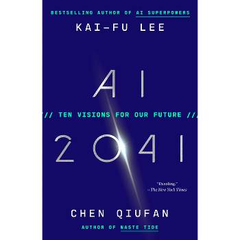 AI 2041 - by  Kai-Fu Lee & Chen Qiufan (Paperback)