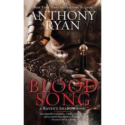 Blood Song - (Raven's Shadow Novels) by  Anthony Ryan (Paperback)