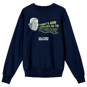 Outer Banks That’s God Telling Us To Fish Adult Navy Crew Neck Long Sleeve Sweatshirt - 1 of 3