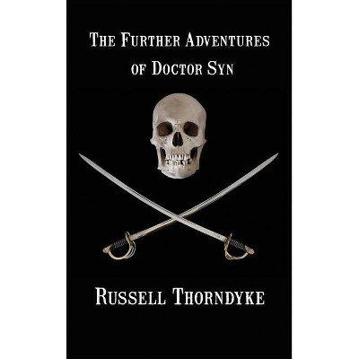 The Further Adventures of Doctor Syn - by  Russell Thorndyke (Hardcover)