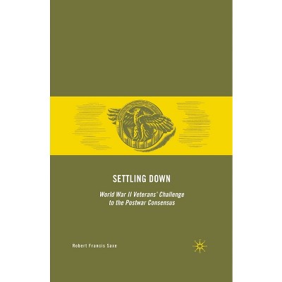Settling Down - by  R Saxe (Paperback)