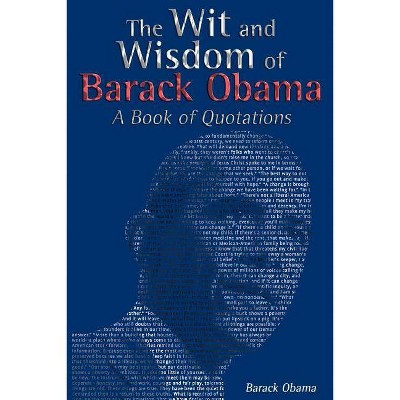 The Wit and Wisdom of Barack Obama - (Paperback)