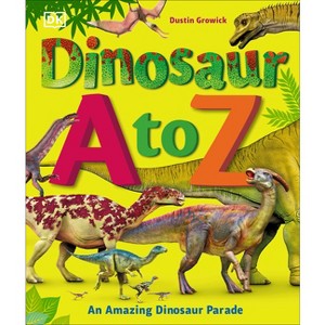 Dinosaur A to Z - by  Dustin Growick (Hardcover) - 1 of 1