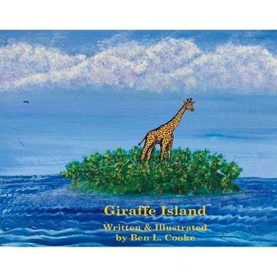 Giraffe Island - by  Ben Cooke (Hardcover)