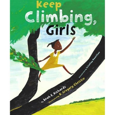 Keep Climbing, Girls - by  Beah E Richards (Hardcover)