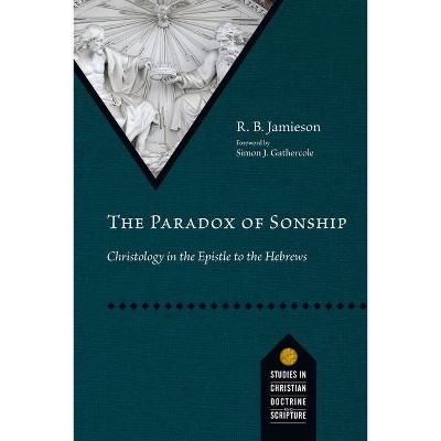 The Paradox of Sonship - (Studies in Christian Doctrine and Scripture) by  R B Jamieson (Paperback)