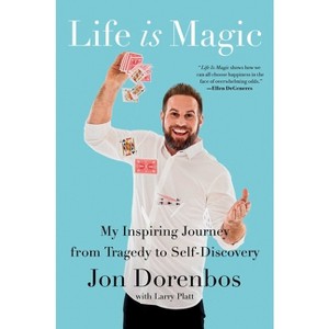Life Is Magic - by  Jon Dorenbos (Hardcover) - 1 of 1