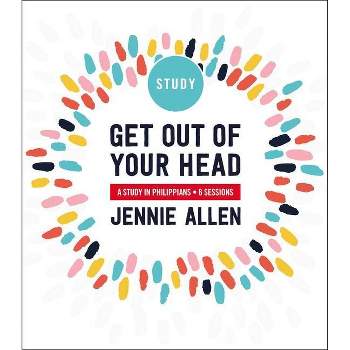 Get Out of Your Head - by Jennie Allen