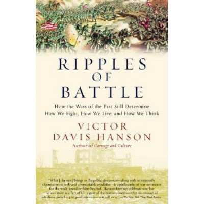 Ripples of Battle - by  Victor Davis Hanson (Paperback)