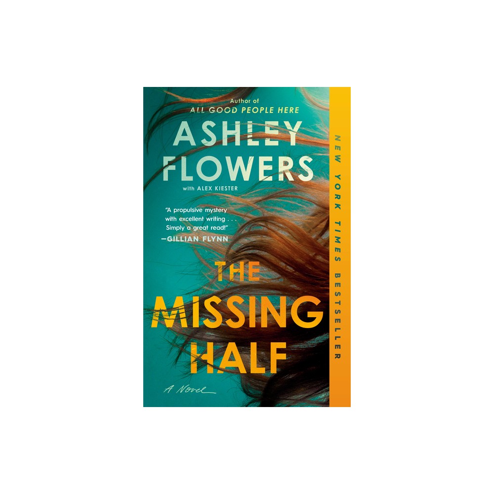 The Missing Half - by Ashley Flowers (Paperback)